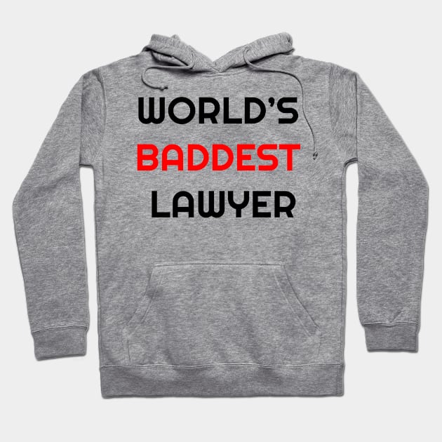 World's Baddest Lawyer Hoodie by TheTeeHaven